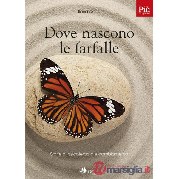 Dove nascono le farfalle. Storie di psicoterapia e cambiamento