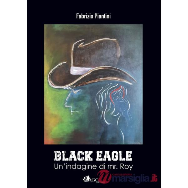 Black Eagle. Un'indagine di mr. Roy