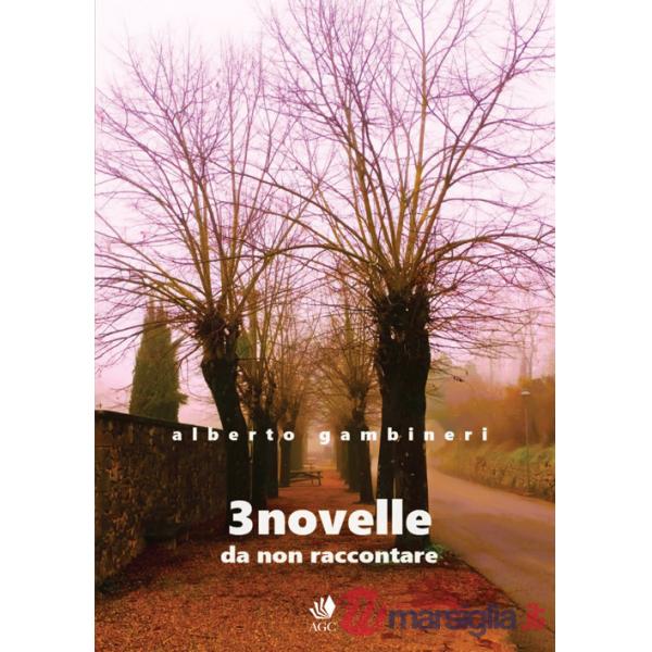 3 novelle. Da non raccontare
