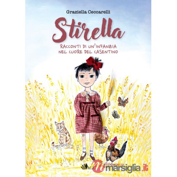 Stirella. Racconti di un'infanzia nel cuore del Casentino