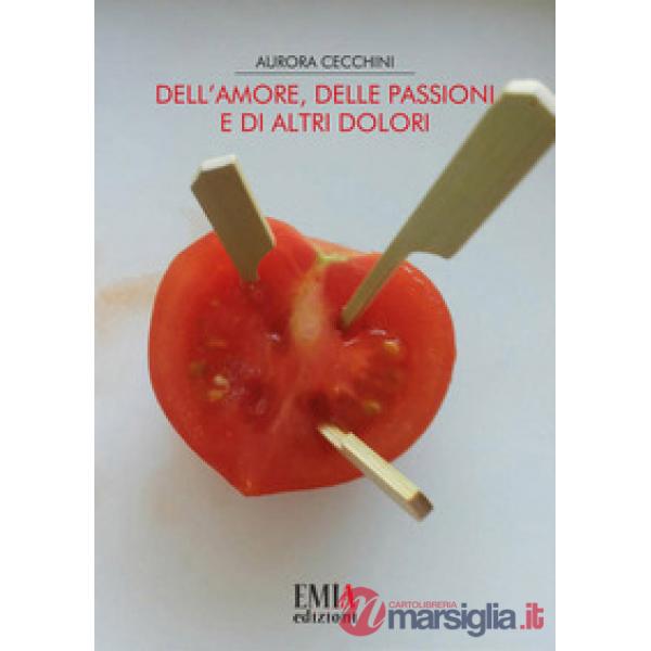 Dell'amore, delle passioni e di altri dolori