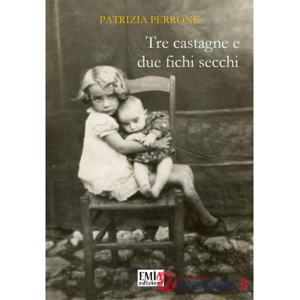 Tre castagne e due fichi secchi. Ediz. integrale