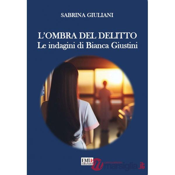Ombra del delitto. Le indagini di Bianca Giustini (L')