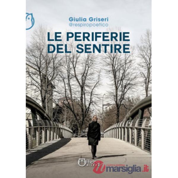Periferie del sentire. Nuova ediz. (Le)