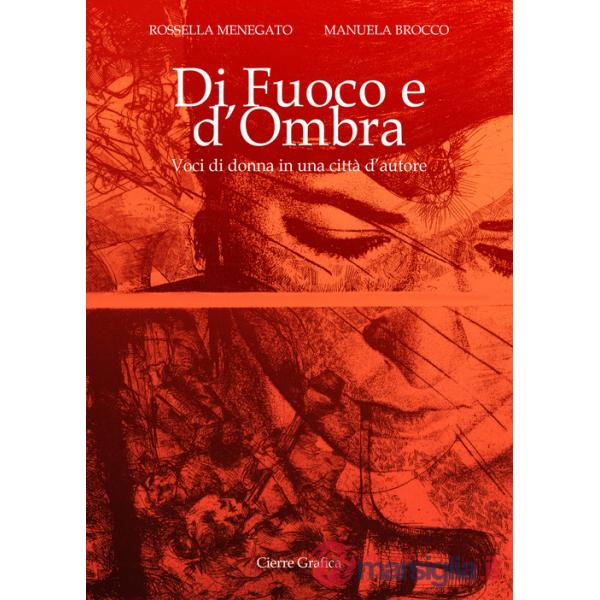 Di fuoco e d'ombra. Voci di donna in una città d'autore