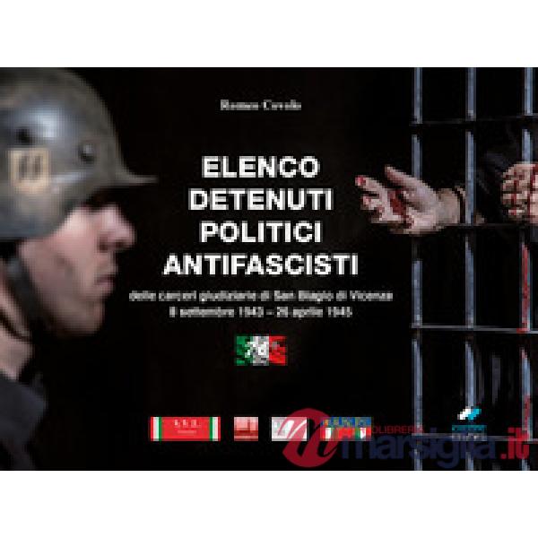 Elenco detenuti politici antifascisti delle carceri giudiziarie di San Biagio di Vicenza (8 settembre 1943-26 aprile 1945)
