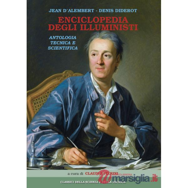 Enciclopedia degli illuministi. Antologia tecnica e scientifica