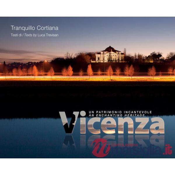 Vicenza. Un patrimonio incantevole. Ediz. italiana e inglese