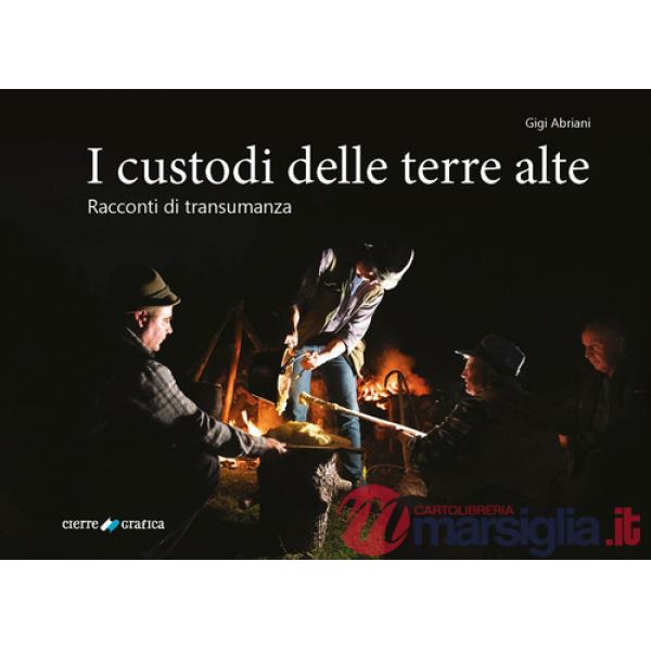 Custodi delle terre alte. Racconti di transumanza (I)