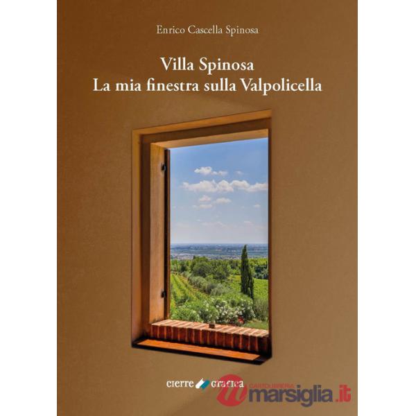 Villa Spinosa. La mia finestra sulla Valpolicella