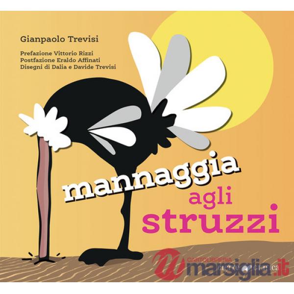 Mannaggia agli struzzi. Ediz. illustrata