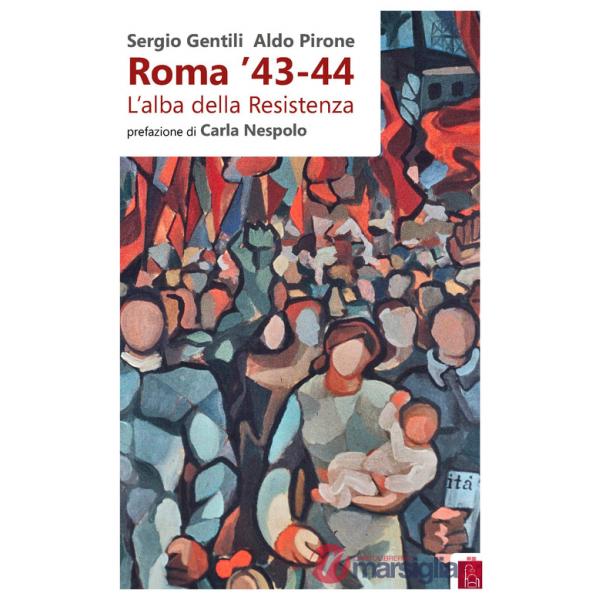 Roma '43-44. L'alba della Resistenza