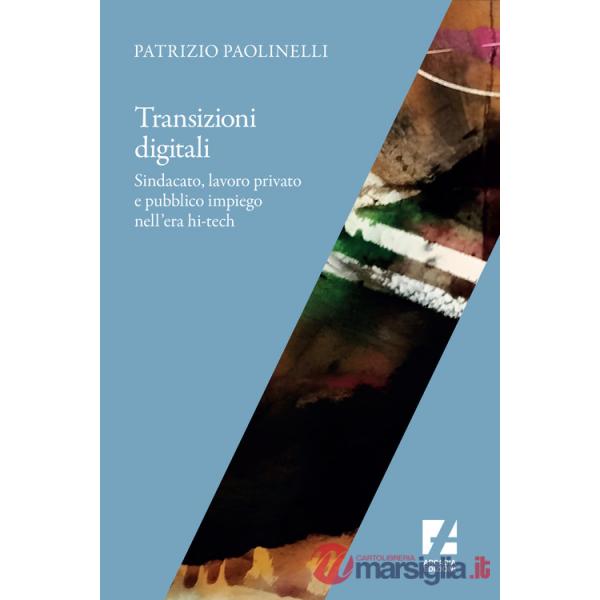 Transizioni digitali. Sindacato, lavoro privato e pubblico impiego nell'era hi-tech