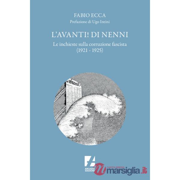 Avanti! di Nenni. Le inchieste sulla corruzione fascista (1921-1925) (L')