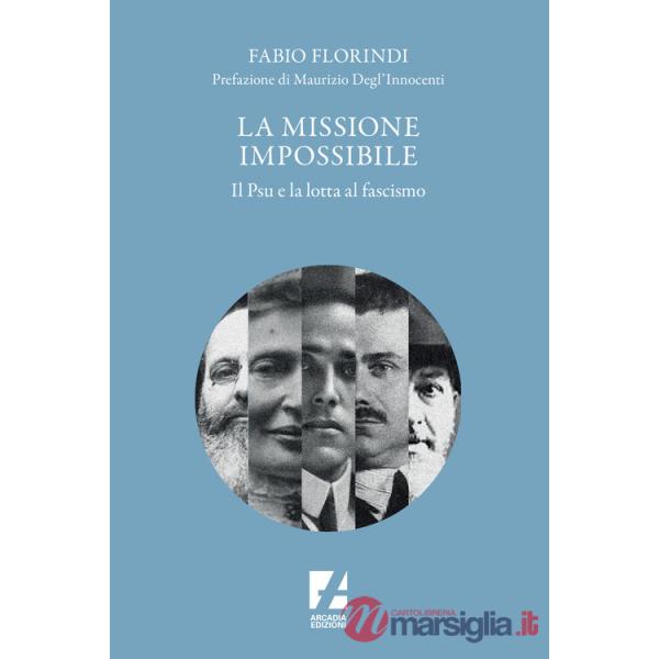Missione impossibile. Il PSU e la lotta al fascismo (La)