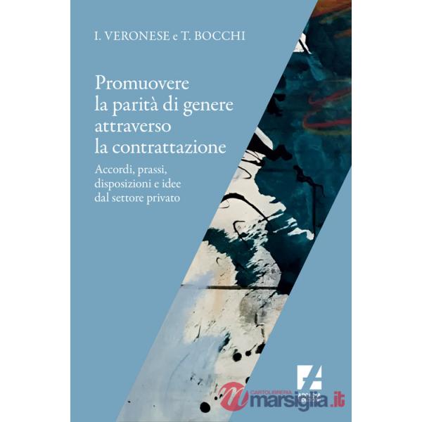 Promuovere la parità di genere attraverso la contrattazione. Accordi, prassi, disposizioni e idee dal settore privato