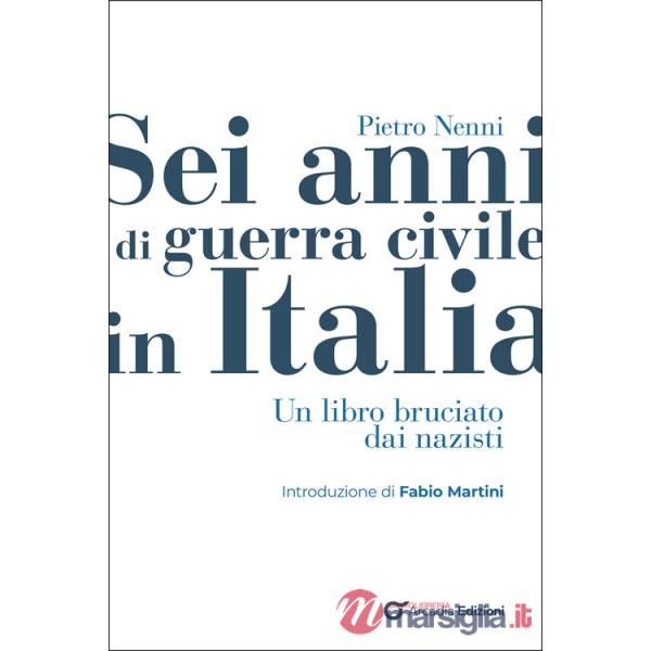 Sei anni di guerra civile in Italia. Un libro bruciato dai nazisti