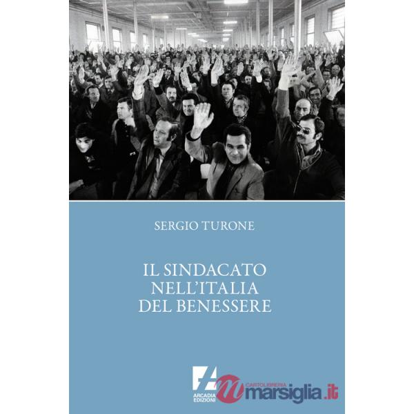 Sindacato nell'Italia del benessere (Il)