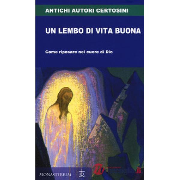 Lembo di vita buona. Come riposare nel cuore di Dio (Un)