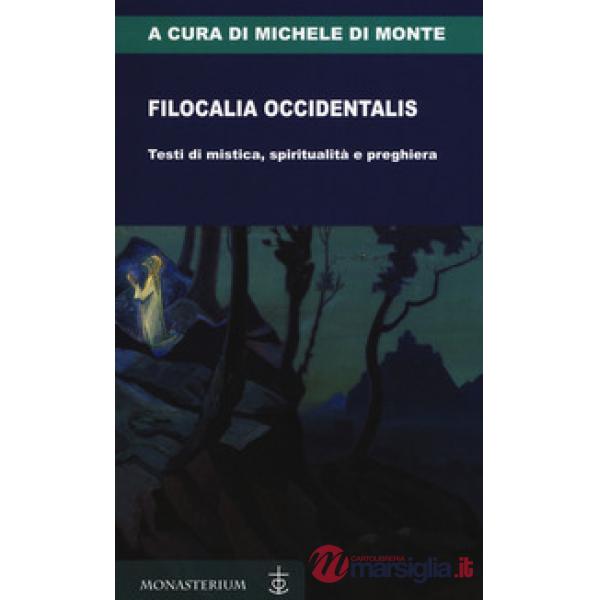 Filocalia occidentalis. Testi di mistica, spiritualità e preghiera