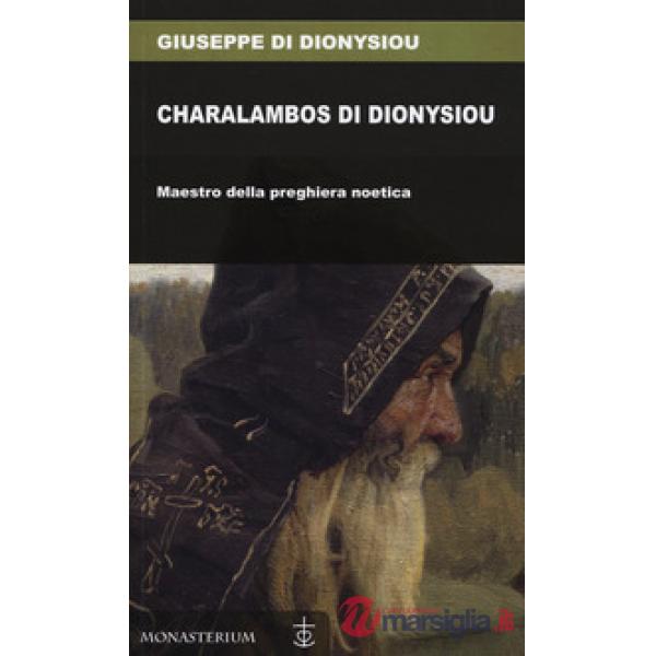Charalambos di Dionysiou. Maestro della preghiera noetica
