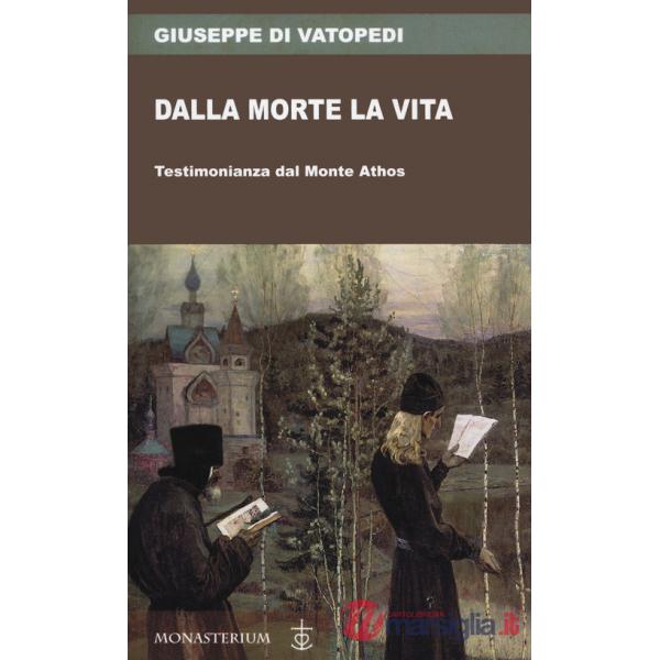 Dalla morte la vita. Testimonianza dal Monte Athos