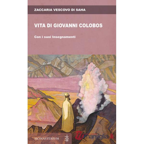 Vita di Giovanni Colobos. Con i suoi insegnamenti
