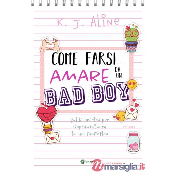 Come farsi amare da un bad boy. Guida pratica per (soprav)vivere in una fanfiction