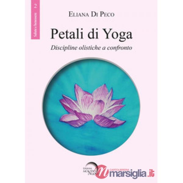 Petali di yoga. Discipline olistiche a confronto