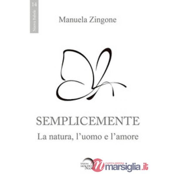 Semplicemente. La natura, l'uomo, l'amore