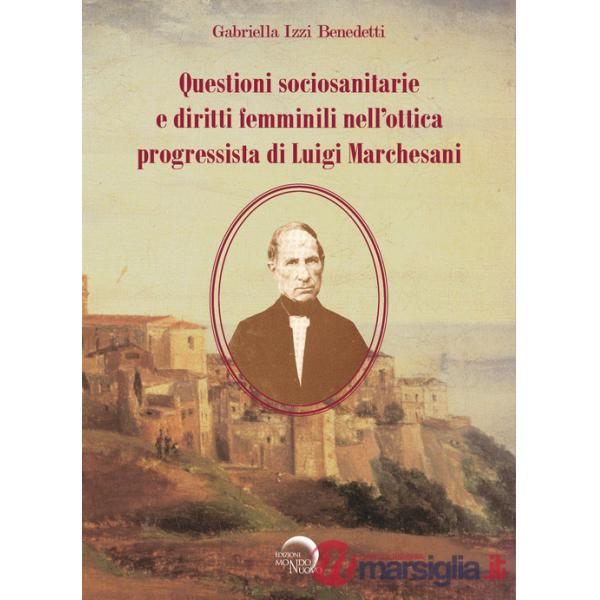 Questioni sociosanitarie e diritti femminili nell'ottica progressista di Luigi Marchesani