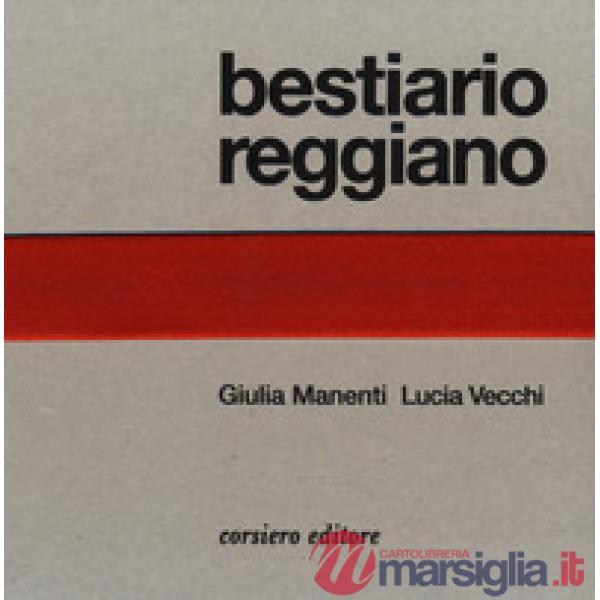 Bestiario reggiano. Ediz. illustrata