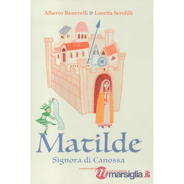 Matilde. Signora di Canossa