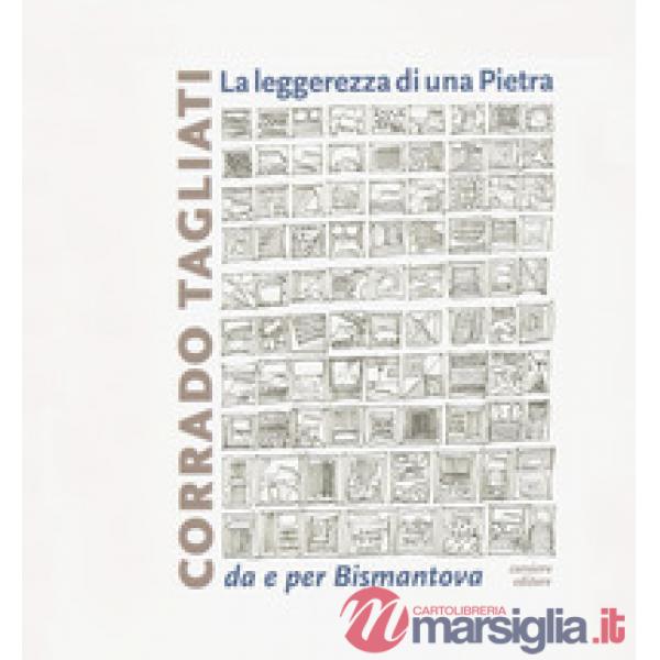 Leggerezza di una pietra. Da e per Bismantova. Ediz. a colori (La)
