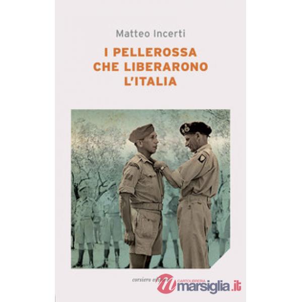 Pellerossa che liberarono l'Italia (I)