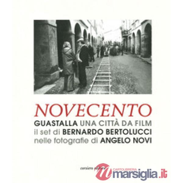 Guastalla una città da cinema. Novecento. Ediz. illustrata