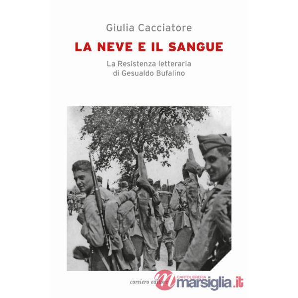 Neve e il sangue. La resistenza letteraria di Gesualdo Bufalino (La)