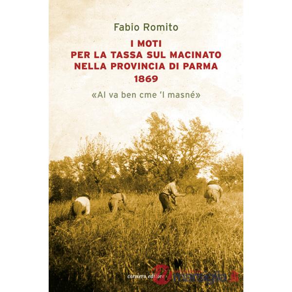 Moti per la tassa sul macinato nella provincia di Parma 1869. «Al va ben cme 'l masné» (I)