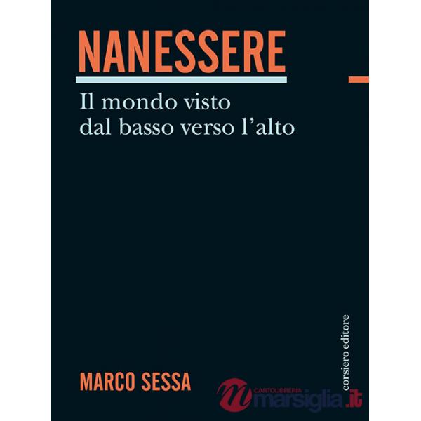 Nanessere. Il mondo visto dal basso verso l'alto