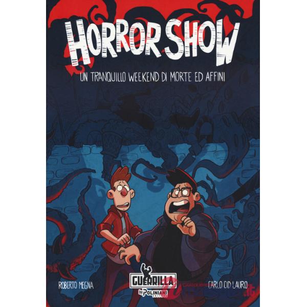 Horror show. Un tranquillo weekend di morte ed affini