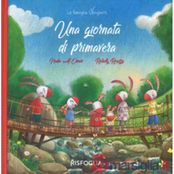 Giornata di primavera. La famiglia Coniglietti. Ediz. a colori (Una)