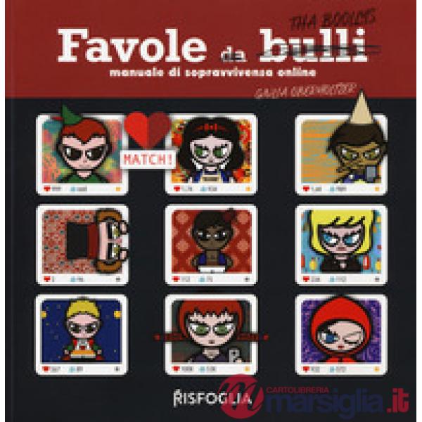 Favole da bulli. Manuale di sopravvivenza online. Tha Boollys