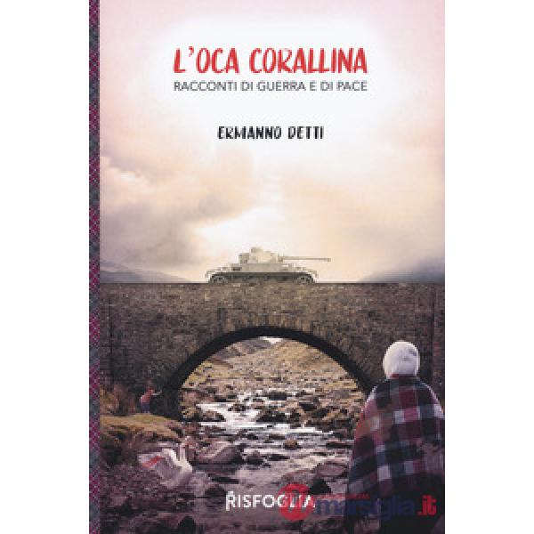 Oca corallina. Racconti di guerra e di pace (L')