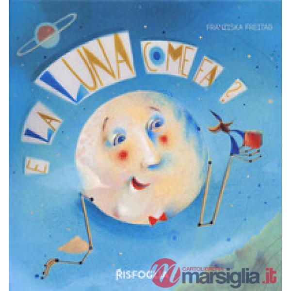 E la luna come fa?