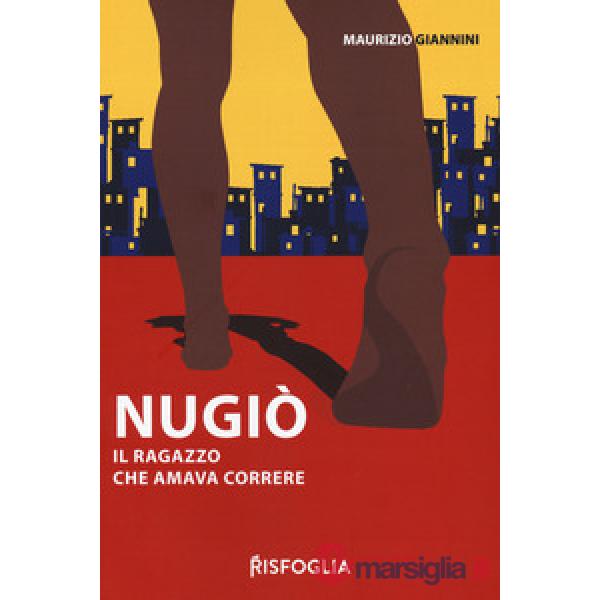 Nugiò. Il ragazzo che amava correre