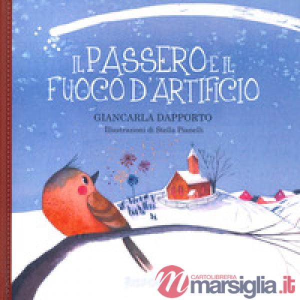 Passero e il fuoco d'artificio (Il)