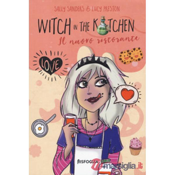 Witch in the kitchen. Il nuovo ristorante