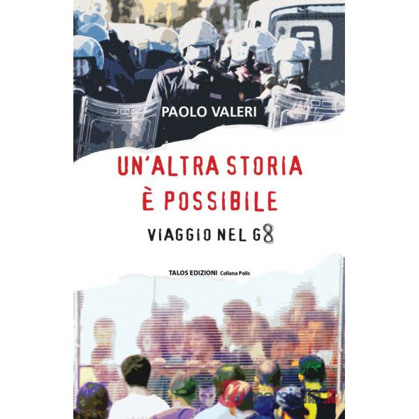 Altra storia è possibile. Viaggio nel g8 (Un')