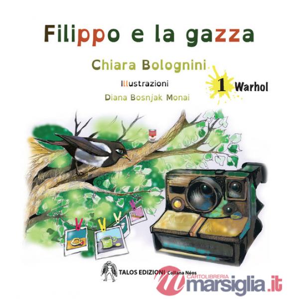Filippo e la gazza. Ediz. a colori. Vol. 1: Warhol