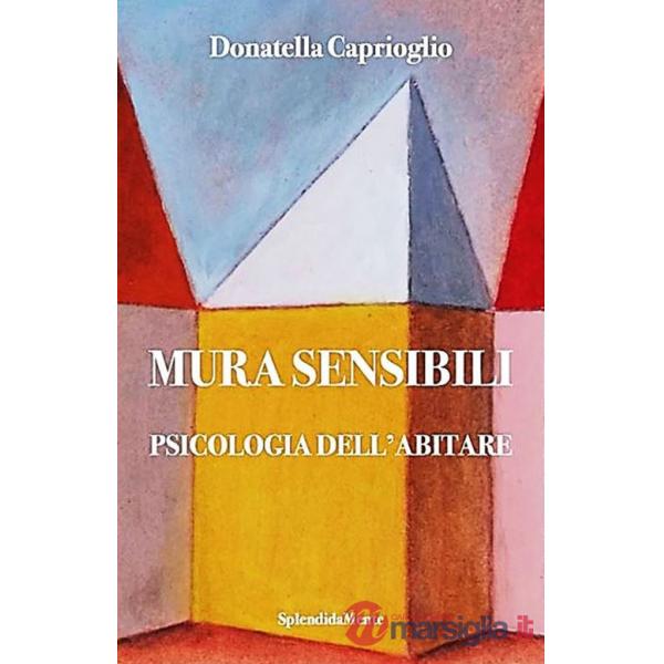 Mura sensibili. Psicologia dell'abitare